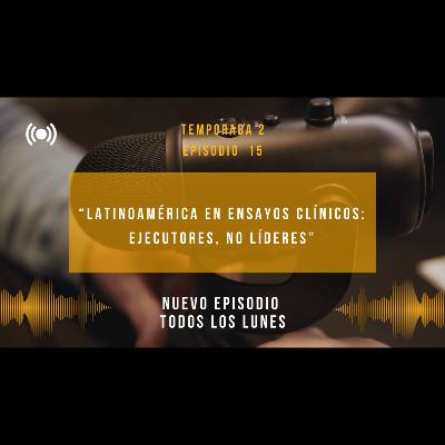 “Latinoamérica en ensayos clínicos: ejecutores, no líderes”