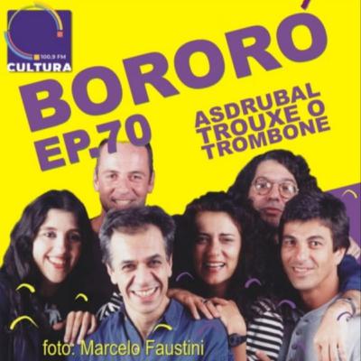 Episódio 70 - Asdrúbal Trouxe o Trombone