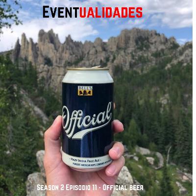 S.2 - Ep. 11 Official Beer, yes sir!