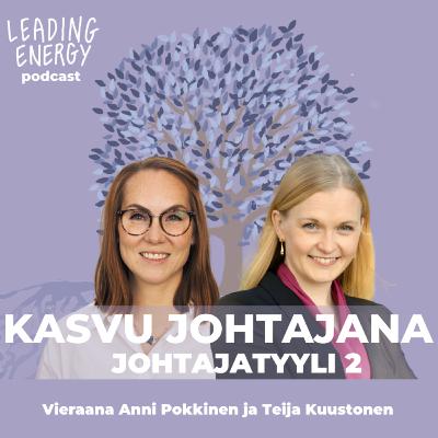 34. Kasvu - Johtajatyyli 2 | Anni Pokkinen & Teija Kuustonen 34. Kasvu - Johtajatyyli 2 | Anni Pokkinen & Teija Kuustonen