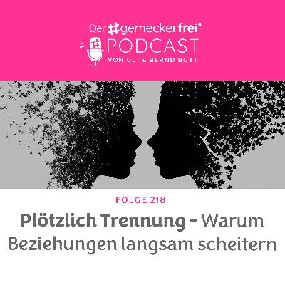 218 Plötzlich Trennung - Warum Beziehungen langsam scheitern