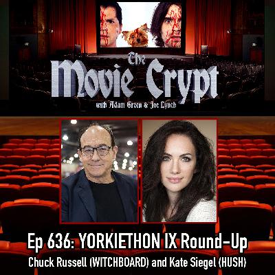 Ep 636: YORKIETHON Round-Up: Chuck Russell & Kate Siegel