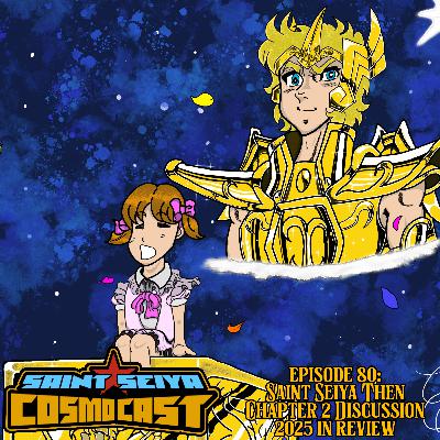 EPISOIDE 80: Saint Seiya Then Chapter 2, 2025 in Review