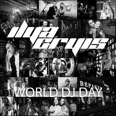 Ilya Cryis - World DJ Day #1