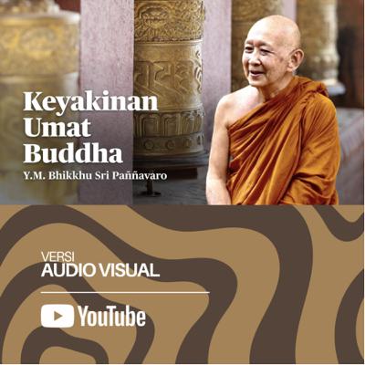 KEYAKINAN UMAT BUDDHA | BHANTE SRI PANNAVARO