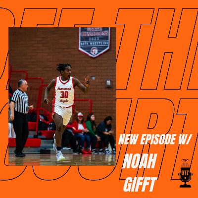 OFF THE COURT EPISODE 18: NOAH GIFFT