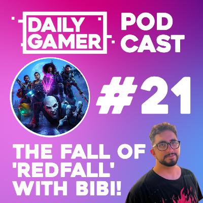 The Fall Of Redfall! EP #21 - With UAE based content creator Bibi - Hype Games that Flopped, Diablo 4 & more!