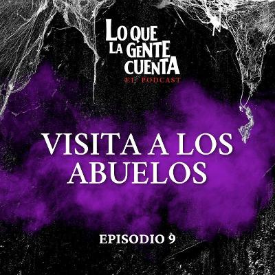 Episodio 9: Visita a los abuelos 👵🏼👴🏽