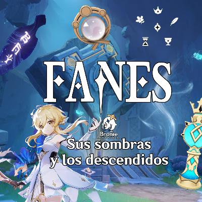 Episodio #114 : Fanes, sus sombras y los descendidos