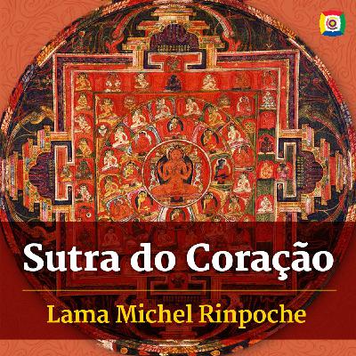 Recitação e transmissão do sutra do coração com Lama Michel Rinpoche Recitação e transmissão do sutra do coração com Lama Michel Rinpoche