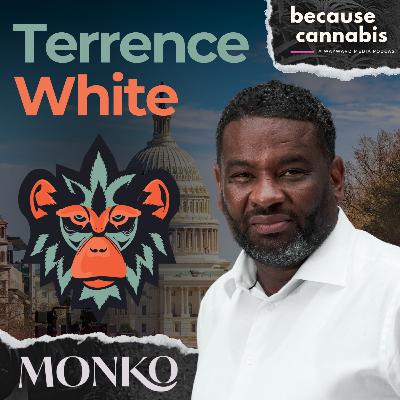 The Fight for Justice, Equity, and Inclusion in Cannabis Commerce with Terrence White, CEO of Monko The Fight for Justice, Equity, and Inclusion in Cannabis Commerce with Terrence White, CEO of Monko