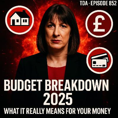 BUDGET BREAKDOWN 2025: WHAT IT REALLY MEANS FOR YOUR MONEY | TDA - E852