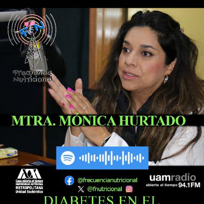 TEMA: Diabetes en el entorno laboral INVITADA: Mtra. Mónica Hurtado González PROGRAMA: 564