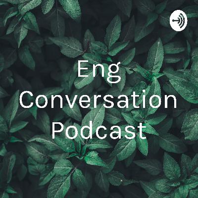 Eng Conver Podcast
