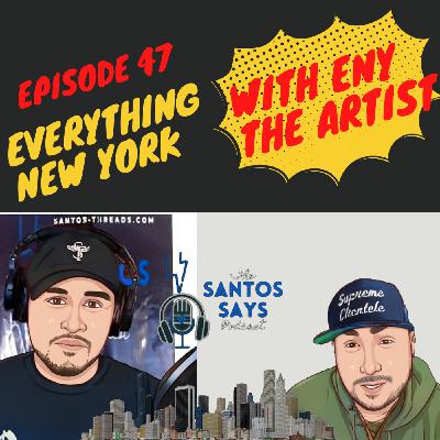 Episode 47: Everything New York with ENY The Artist