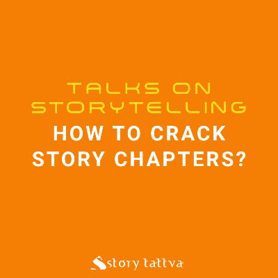 How to crack Story Chapters? - StoryTattva Writer's Retreat (Lonavala, Maharashtra) How to crack Story Chapters? - StoryTattva Writer's Retreat (Lonavala, Maharashtra)