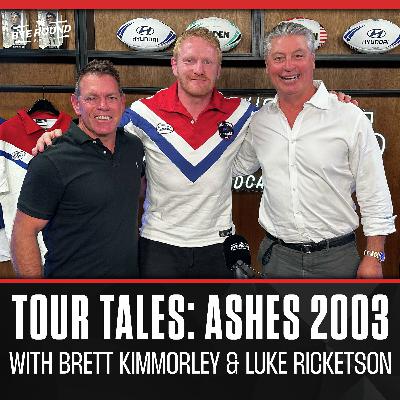 Tour Tales: 2003 Kangaroos Ashes Tour with Brett Kimmorley & Luke Ricketson Tour Tales: 2003 Kangaroos Ashes Tour with Brett Kimmorley & Luke Ricketson