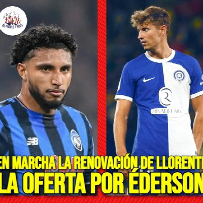 RENOVACIÓN de LLORENTE | OFERTA por ÉDERSON | PREVIA REAL MADRID-ATLÉTICO DE MADRID SIN MARC PUBILL RENOVACIÓN de LLORENTE | OFERTA por ÉDERSON | PREVIA REAL MADRID-ATLÉTICO DE MADRID SIN MARC PUBILL