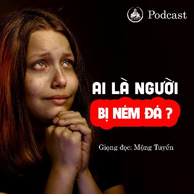 #02 | Ai Là Người Bị Ném Đá | 22/03/2021