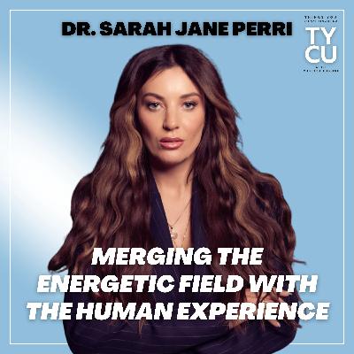 Dr Sarah Jane // Merging the Energetic Field with the Human Experience - Founder of Spinal Energetics