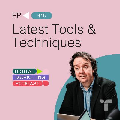 The Latest Digital Marketing Tools & Techniques