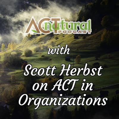 ACT natural Podcast with Scott Herbst ACT natural Podcast with Scott Herbst