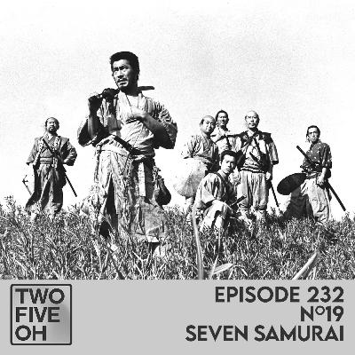 #19 - Seven Samurai