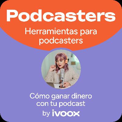 Cómo ganar dinero con tu podcast en iVoox