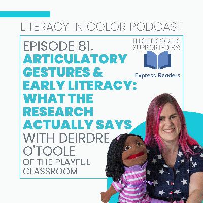 81. Articulatory Gestures and Early Literacy: What the Research Actually Says with Deirdre O'Toole, The Playful Classroom
