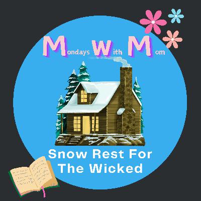 Snow Rest For The Wicked