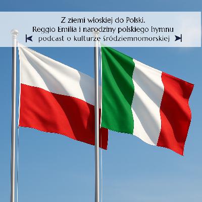 Z ziemi włoskiej do Polski: Reggio Emilia i narodziny polskiego hymnu. S05E05: Włochy Z ziemi włoskiej do Polski: Reggio Emilia i narodziny polskiego hymnu. S05E05: Włochy