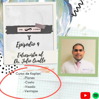 IMG ROAD TO USMLE | Episodio 9: Dr. Julio Ovalle | Kaplan Course