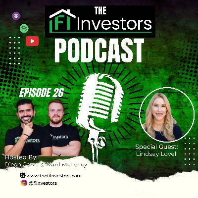 #26 Lindsay Lovell/Replacing Your W2 Income With Real Estate Investing/ The FI Investors Podcast
