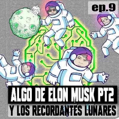 EP.9 ELON MUSK pt.2 | COSAS DE LA LUNA