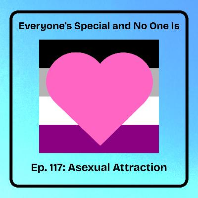 Ep. 117: Asexual Attraction