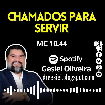 Chamados para servir -MC 10.44