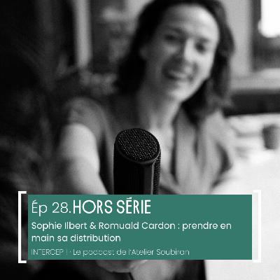 #28, Sophie Ilbert & Romuald Cardon, prendre en main sa distribution #28, Sophie Ilbert & Romuald Cardon, prendre en main sa distribution
