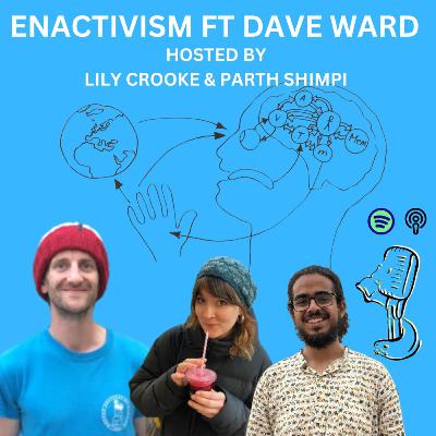 Ep. 60. Enactivism ft. Dave Ward