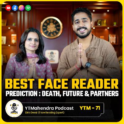 India’s Top Face Reader Ekta Desai on Destiny, Loyalty & Future Predictions | Face Reading Podcast India’s Top Face Reader Ekta Desai on Destiny, Loyalty & Future Predictions | Face Reading Podcast