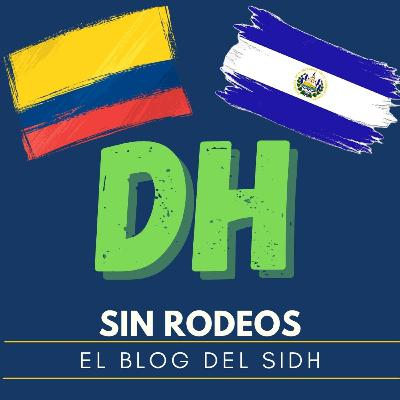 ¿Qué está pasando en Colombia y El Salvador?