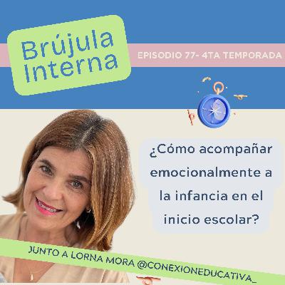 ¿Cómo acompañar emocionalmente a la infancia en el inicio escolar? Ep.77