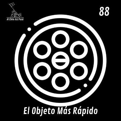 EP88: El Objeto Más Rápido de la Historia EP88: El Objeto Más Rápido de la Historia