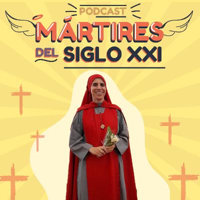 E.8 Mártires del siglo 21 ft. Hermana Guadalupe Rodrigo E.8 Mártires del siglo 21 ft. Hermana Guadalupe Rodrigo