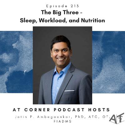 The Big 3 - Sleep, Workload, and Nutrition with Jatin Ambegaonkar - 218