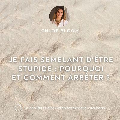 Je fais semblant d'être stupide : pourquoi et comment arrêter ?