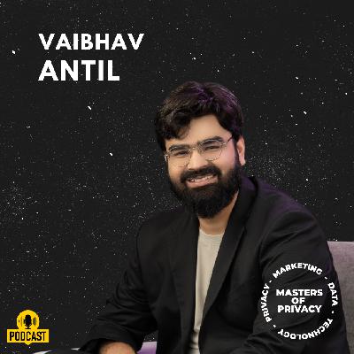 Vaibhav Antil (Privado): Privacy Tech spotlight IV - from trust to evidence