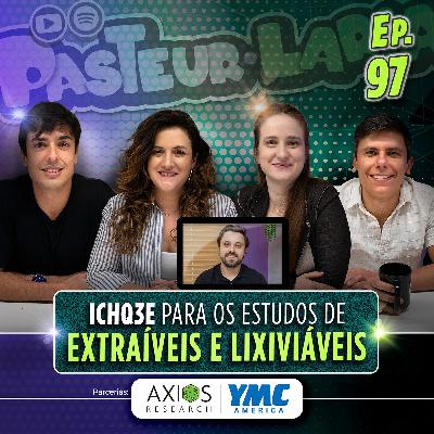 ESTRAÍVEIS E LIXIVIÁVEIS E O ICHQ3E - A PRIMEIRA VERSÃO DO GUIA - EP 97