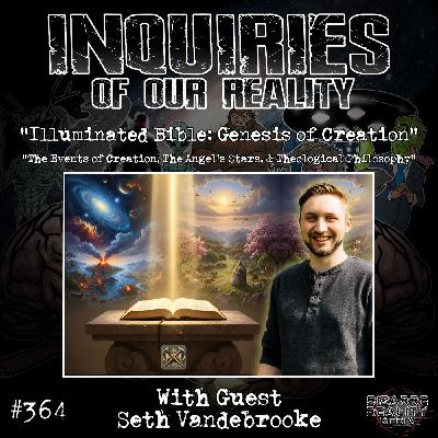 #364 "Illuminated Bible: Genesis of Creation" with Seth Vandebrooke #364 "Illuminated Bible: Genesis of Creation" with Seth Vandebrooke