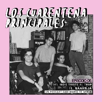 Del indie triste al trap ft. NARANJA | 1X05 Los Cuarentena Principales Del indie triste al trap ft. NARANJA | 1X05 Los Cuarentena Principales