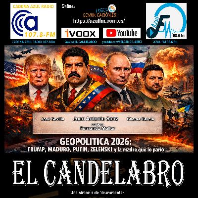 GEOPOLITICA 2026: TRUMP, MADURO, PUTIN y la madre que lo parió - El Candelabro 11T El Candelabro 16-16-2026 - Prog13 GEOPOLITICA 2026: TRUMP, MADURO, PUTIN y la madre que lo parió - El Candelabro 11T El Candelabro 16-16-2026 - Prog13